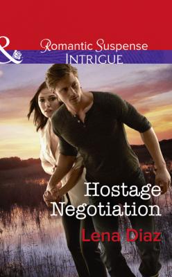 Hostage Negotiation - Lena Diaz Mills & Boon Intrigue