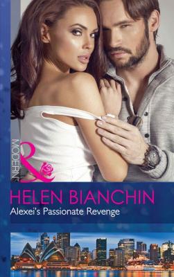 Alexei's Passionate Revenge - Helen Bianchin Mills & Boon Modern