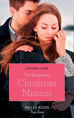 The Sergeant's Christmas Mission - Joanna Sims The Brands of Montana