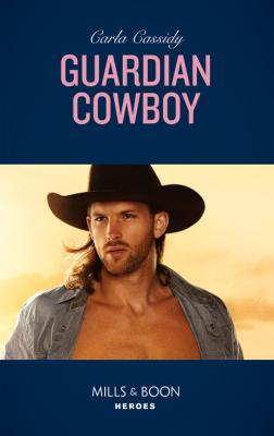 Guardian Cowboy - Carla Cassidy Cowboys of Holiday Ranch