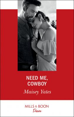 Need Me, Cowboy - Maisey Yates Copper Ridge