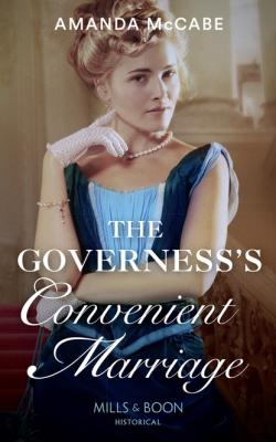 The Governess's Convenient Marriage - Amanda McCabe Mills & Boon Historical