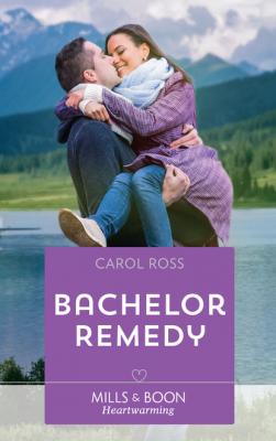 Bachelor Remedy - Carol Ross Seasons of Alaska