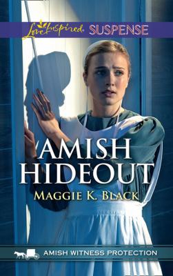 Amish Hideout - Maggie K. Black Mills & Boon Love Inspired Suspense