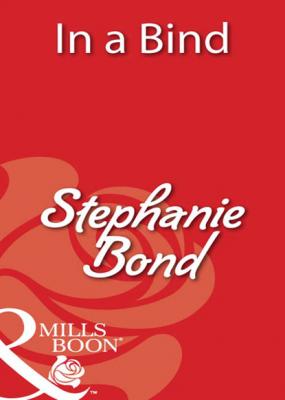 In a Bind - Stephanie Bond Mills & Boon Blaze