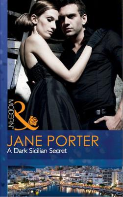 A Dark Sicilian Secret - Jane Porter Mills & Boon Modern