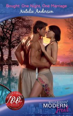 Bought: One Night, One Marriage - Natalie Anderson Mills & Boon Modern Heat