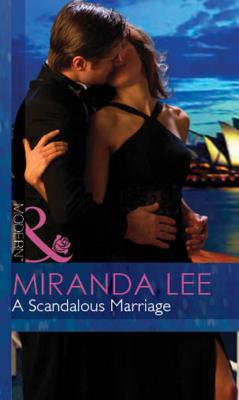 A Scandalous Marriage - Miranda Lee Mills & Boon Modern