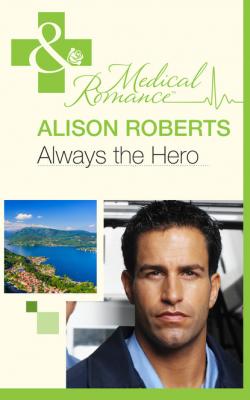 Always The Hero - Alison Roberts Mills & Boon Medical