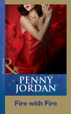 Fire With Fire - Penny Jordan Mills & Boon Modern