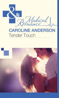 Tender Touch - Caroline Anderson Mills & Boon Medical