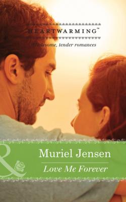 Love Me Forever - Muriel Jensen Mills & Boon Heartwarming