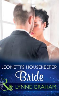 Leonetti's Housekeeper Bride - Lynne Graham Mills & Boon Modern