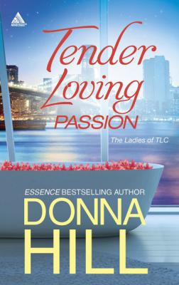 Tender Loving Passion - Donna Hill Mills & Boon Kimani Arabesque