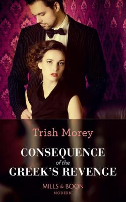 Consequence Of The Greek's Revenge - Trish Morey Mills & Boon Modern