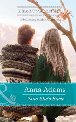 Now She's Back - Anna Adams Mills & Boon Heartwarming