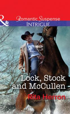 Lock, Stock and McCullen - Rita Herron Mills & Boon Intrigue