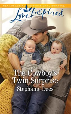 The Cowboy's Twin Surprise - Stephanie Dees Mills & Boon Love Inspired