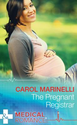 The Pregnant Registrar - Carol Marinelli Mills & Boon Medical