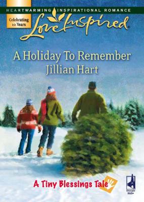 A Holiday To Remember - Jillian Hart Mills & Boon Love Inspired