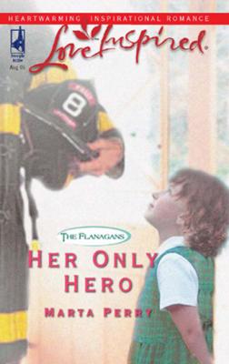Her Only Hero - Marta  Perry Mills & Boon Love Inspired