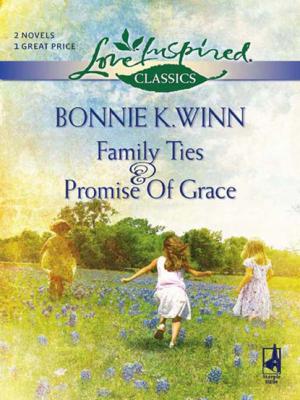 Family Ties - Bonnie K. Winn Mills & Boon Love Inspired