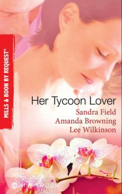 Her Tycoon Lover - Lee Wilkinson Mills & Boon By Request