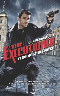 Terrorist Dispatch - Don Pendleton Gold Eagle Executioner