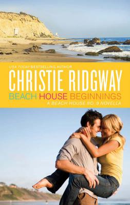 Beach House Beginnings - Christie  Ridgway Mills & Boon Short Stories