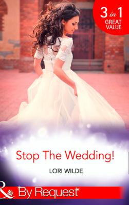 Stop The Wedding! - Lori Wilde Mills & Boon By Request
