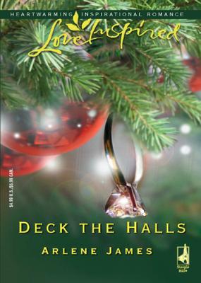 Deck the Halls - Arlene James Mills & Boon Love Inspired