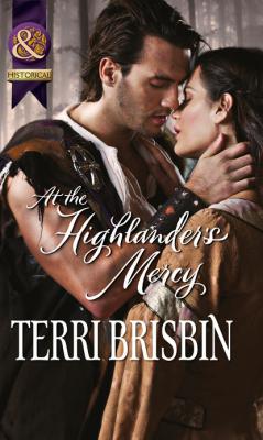 At The Highlander's Mercy - Terri Brisbin Mills & Boon Historical