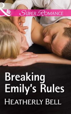 Breaking Emily's Rules - Heatherly Bell Mills & Boon Superromance