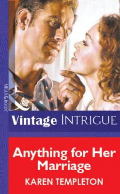Anything for Her Marriage - Karen Templeton Mills & Boon Vintage Intrigue
