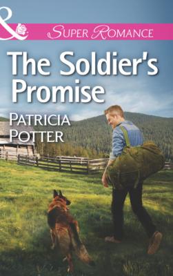 The Soldier's Promise - Patricia Potter Mills & Boon Superromance