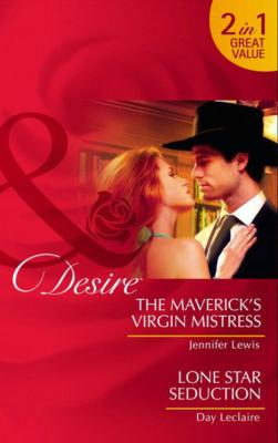 The Maverick's Virgin Mistress / Lone Star Seduction - Jennifer Lewis Mills & Boon Desire
