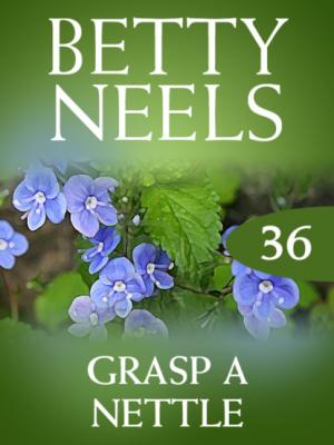 Grasp a Nettle - Betty Neels Mills & Boon M&B