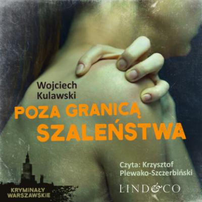 Poza granicą szaleństwa - Wojciech Kulawski Kryminały Warszawskie