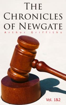 The Chronicles of Newgate (Vol. 1&2) - Griffiths Arthur 