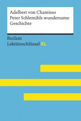 Peter Schlemihls wundersame Geschichte von Adelbert von Chamisso: Reclam Lektüreschlüssel XL - Wolfgang Pütz Reclam Lektüreschlüssel XL