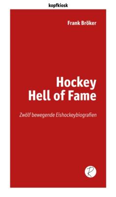 Hockey Hell of Fame - Frank Bröker edition kopfkiosk