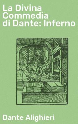 La Divina Commedia di Dante: Inferno - Dante Alighieri 