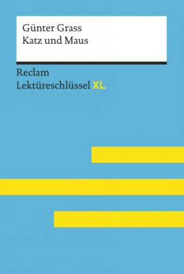 Katz und Maus von Günter Grass: Reclam Lektüreschlüssel XL - Wolfgang Spreckelsen Reclam Lektüreschlüssel XL
