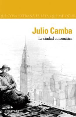 La ciudad automática - Julio Camba Alhena Literaria