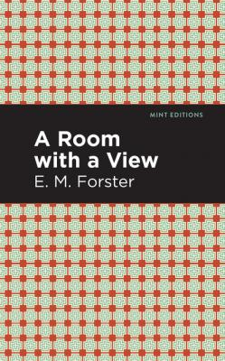 A Room with a View - E.M.  Forster Mint Editions