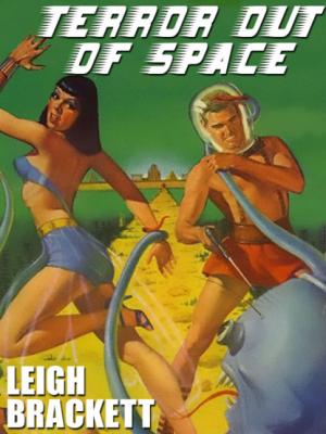 Terror Out of Space - Leigh  Brackett 