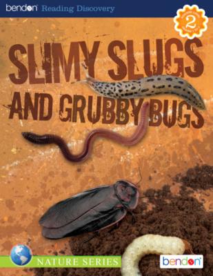 Slimy Slugs and Grubby Bugs - Kathryn Knight Reading Discovery Level Reader
