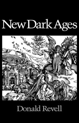 New Dark Ages - Donald Revell Wesleyan Poetry Series