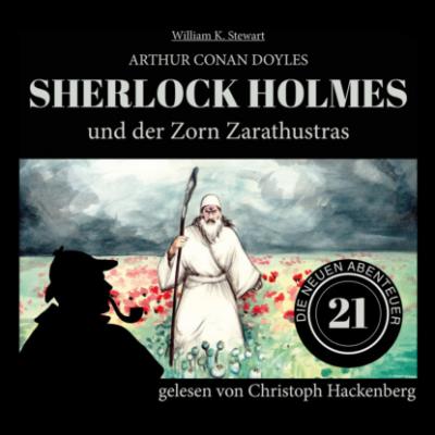 Sherlock Holmes und der Zorn Zarathustras - Die neuen Abenteuer, Folge 21 (Ungekürzt) - Sir Arthur Conan Doyle 