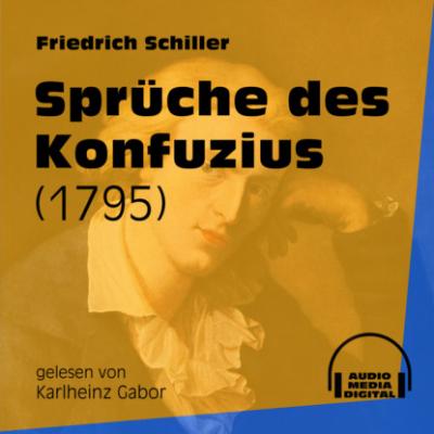 Sprüche des Konfuzius - Ballade 1795 (Ungekürzt) - Friedrich Schiller 